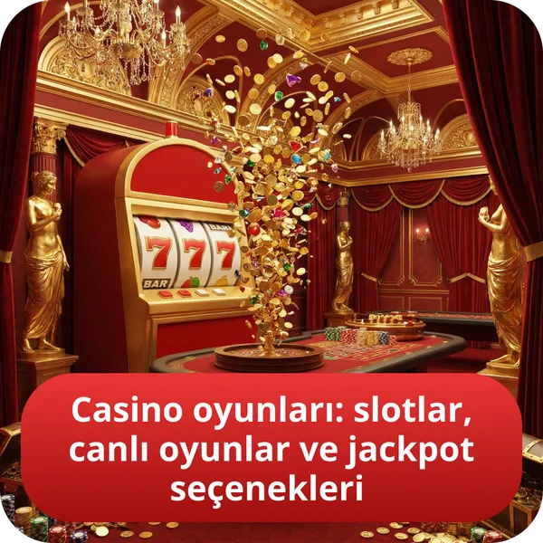 Casino oyunları: slotlar, canlı oyunlar ve jackpot seçenekleri